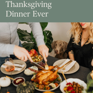 How to Make the Best Thanksgiving Dinner Ever